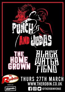 Punch and Judas, Black Water Fiend, The Home Grown